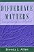 Difference Matters by Brenda J. Allen