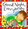 Good Night, Everybody (Baby and Toddler Board Books)