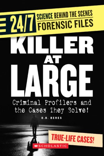 Killer at Large: Criminal Profilers And the Cases They Solve! (24/7: Science Behind the Scenes: Forensics)