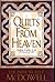 Quilts from Heaven : Finding Parables in the Patchwork of Life