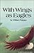 With Wings As Eagles by William S. Pinkston