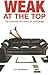 Weak at the Top by Guy Browning