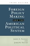 Foreign Policy Making and the American Political System Foreign Policy Making and the American Political System
