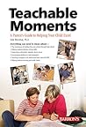 Teachable Moments: A Parent's Guide to Helping Your Child Excel