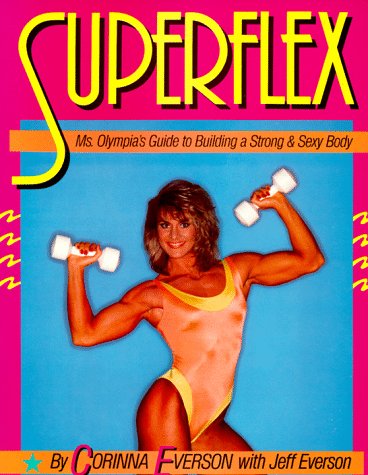 Superflex: Ms. Olympia's Guide to Building a Strong & Sexy Body (Paperback)