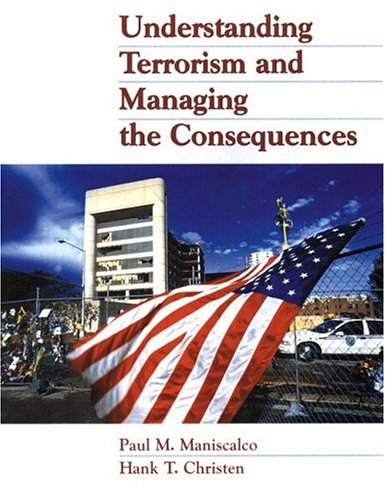 Understanding Terrorism and Managing the Consequences (Hardcover)