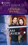 Dream Weaver (Harlequin Intrigue #922) Dream Weaver (Harlequin Intrigue #922)