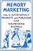 Memory Marketing : How to Successfully Promote and Publicize Your Scrapbooking Business