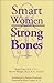 Smart Women, Strong Bones by Ronda Gates