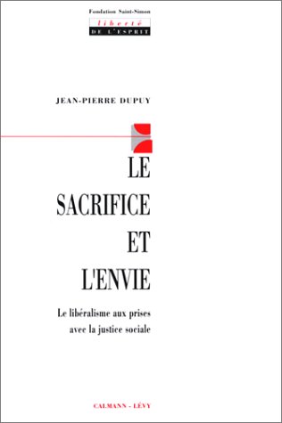 Le Sacrifice et l'envie: Le libéralisme aux prises avec la justice sociale (Paperback)