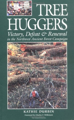 Tree Huggers: Victory, Defeat & Renewal in the Northwest Ancient Forest Campaign (Paperback)