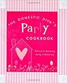 The Domestic Diva's Party Cookbook