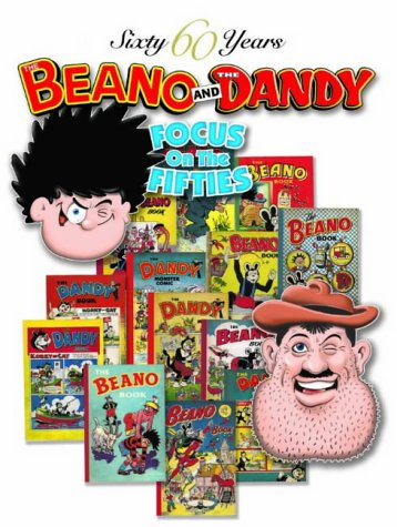 Sixty 60 Years of the Beano and the Dandy: Focus on the Fifties (Hardcover)
