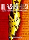 The Fashion House: Inside the Homes of Leading Designers The Fashion House: Inside the Homes of Leading Designers