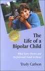 The Life of a Bipolar Child: What Every Parent and Professional Needs to Know (Paperback)