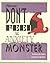 Please Don't Feed the Anxiety Monster