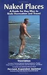 Naked Places: A Guide for Gay Men to Nude Recreation and Travel