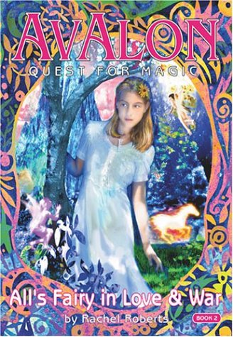 All's Fairy in Love and War (Avalon: Web of Magic, #8)