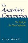 The Anarchists Convention: The Book for the Non-Conformist