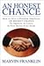 An Honest Chance: How to Give a Problem Employee AN HONEST CHANCETo Improve or Leave in Five Stress-Free Steps