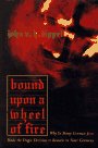 Bound Upon A Wheel Of Fire: Why So Many German Jews Made The Tragic Decision To Remain In Nazi Germany