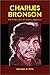 Charles Bronson by Michael R. Pitts