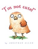 "I'm Not Cute!" (Hardcover)