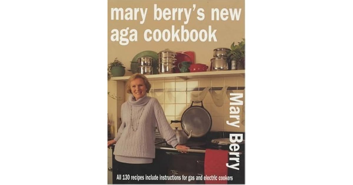 Mary Berry's New Aga Cookbook by Mary Berry