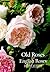 Old Roses and English Roses by David  Austin