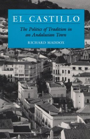 El Castillo: The Politics of Tradition in an Andalusian Town (Paperback)