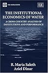 The Institutional Economics of Water: A Cross-Country Analysis of Institutions and Performance