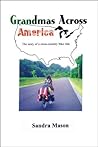 Grandmas Across America: The Story of a Cross-Country Bike Ride Grandmas Across America: The Story of a Cross-Country Bike Ride