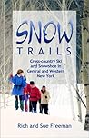 Snow Trails: Cross-Country Ski and Snowshoe in Central and Western New York