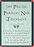 The Precise Parallel New Testament: Greek Text — King James Version — Rheims Bible — New International Version — New Revised Standard Version — New American Standard Bible — Amplified Bible