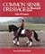 Common Sense Dressage: An I...