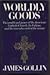 Worldly goods;: The wealth and power of the American Catholic Church, the Vatican, and the men who control the money