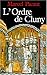 L'Ordre de Cluny by Marcel Pacaut