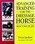 Advanced Training for the Dressage Horse: Medium to Grand Prix Level