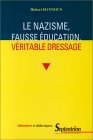 Le nazisme, fausse éducation, véritable dressage - fondements idéologiques de la formation nazie