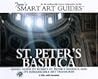 St. Peter's Basilica: Audio Guide to Rome's St. Peter's Basilica and Its Remarkable Art Treasures