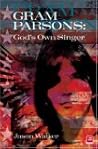 God's Own Singer: A Life of Gram Parsons