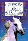 The Usborne Dictionary of Horses and Ponies The Usborne Dictionary of Horses and Ponies