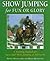 Show Jumping for Fun or Glory: A Training Manual for Successful Show Jumping at All Levels