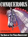 Conquerors: The Roots of New World Horsemanship Conquerors: The Roots of New World Horsemanship