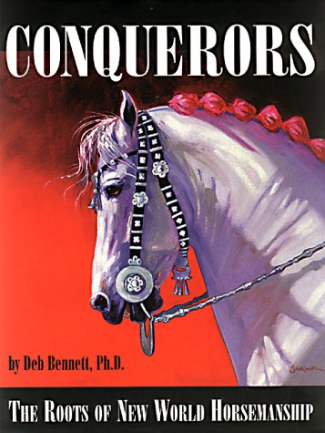 Conquerors: The Roots of New World Horsemanship (Hardcover)