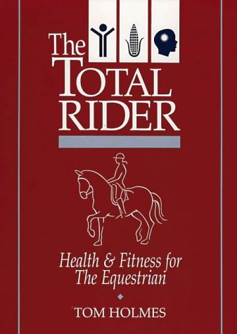 The Total Rider: Health & Fitness for the Equestrian (Paperback)