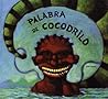 Palabra de cocodrilo (Spanish Edition)