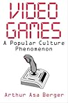 Video Games: A Popular Culture Phenomenon Video Games: A Popular Culture Phenomenon