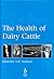 The Health of Dairy Cattle (Veterinary Health Series)
