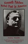Kenneth Patchen, Rebel Poet in America